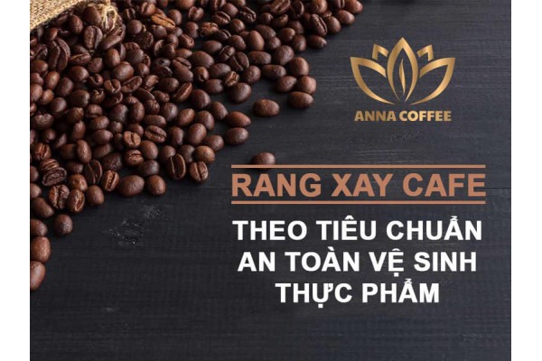 Dịch vụ rang xay cà phê theo dây chuyền công nghệ tại Hồ Chí Minh